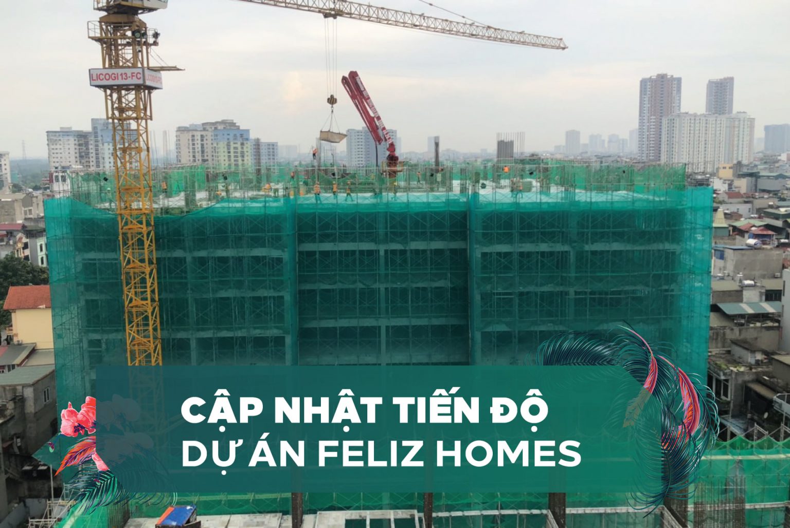 tiến độ xây dựng dự án feliz homes hoàng mai 2021