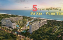 5 khu du lịch nghỉ dưỡng đang xây dựng tại Bà Rịa – Vũng Tàu